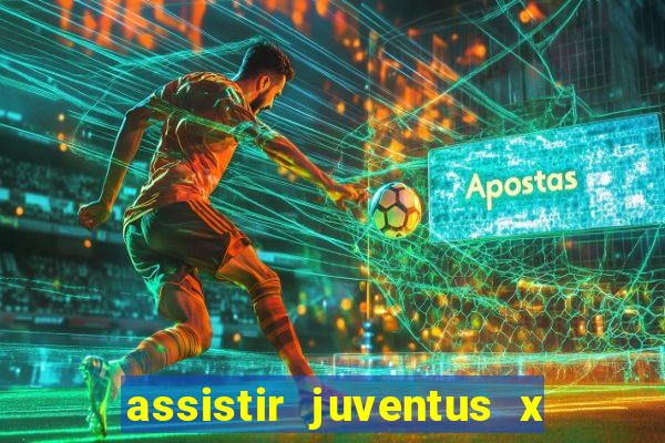 assistir juventus x bayer leverkusen futemax